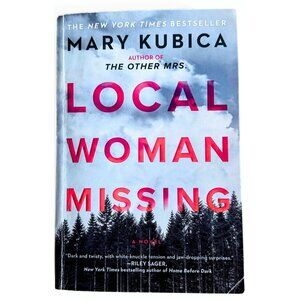 PAPERBACK Local Woman Missing: A Novel of Domestic Suspense by Mary Kubica EUC